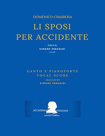 Cimarosa: Li sposi per accidente: (Canto e pianoforte - Vocal Score) (Edizione critica delle opere di Domenico Cimarosa Vol. 2)